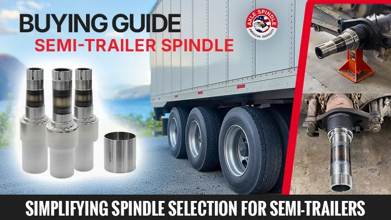 A trailer, and some Axle Spindle replacement options